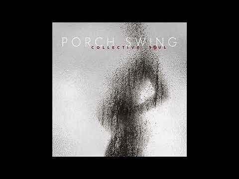 Collective Soul - Porch Swing (Audio)