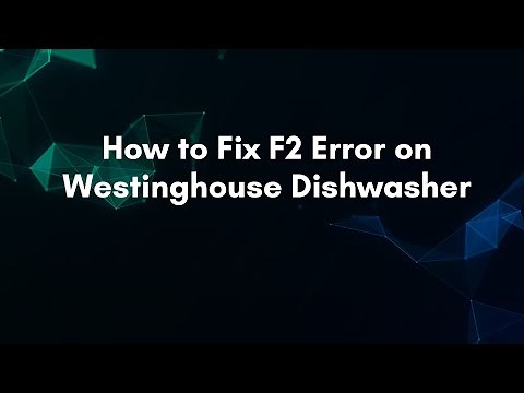 How to Fix F2 Error on Westinghouse Dishwasher