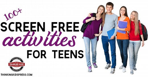 100  Screen Free Activities for Teens