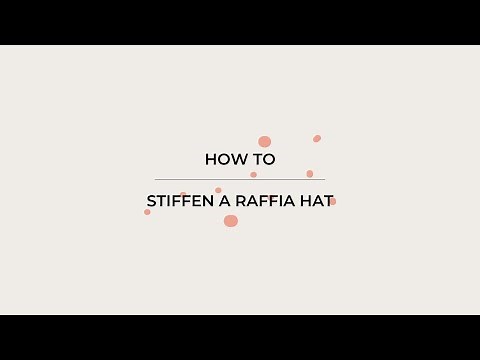 How To | Stiffen a raffia hat
