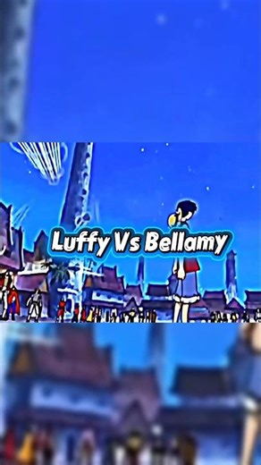 Luffy Vs Bellamy compared to 2 years later #anime #onepiece #luffy #bellamy #short