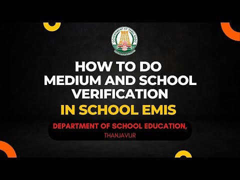 How to do Medium and School Verification in School EMIS