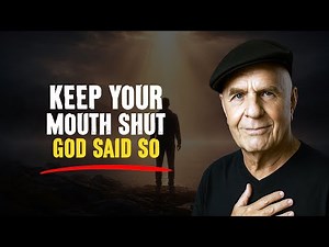 Why God Wants You to Keep Your Mouth Shut - Wayne Dyer