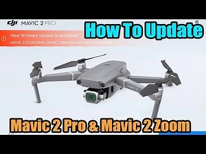 How To Update Mavic 2 Pro or Mavic 2 Zoom