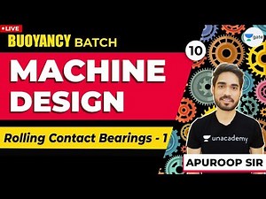 Rolling Contact Bearings - 1 | Machine Design | Lec - 10 | GATE 2021 ME Exam