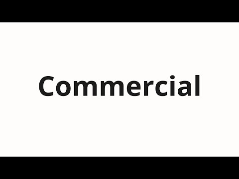 How to pronounce Commercial
