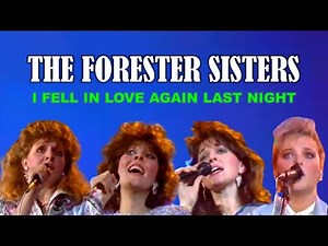 THE FORESTER SISTERS - I Fell In Love Again Last Night