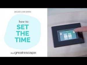 Tick Tock Spa Clock: How to Set the Time on Your Jacuzzi 300 Series