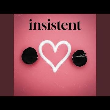 insistent