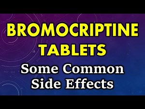 Bromocriptine side effects | common side effects of bromocriptine tablets