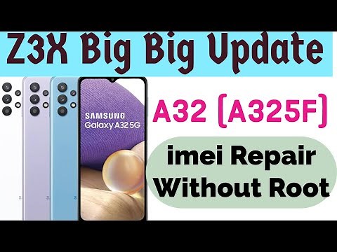 A32 (A325F) IMEI REPAIR AND PATCH ANDRIOD 11 WITHOUT ROOT BY Z3X | SAMUSNG A32 HOW TO REPAIR IMEI