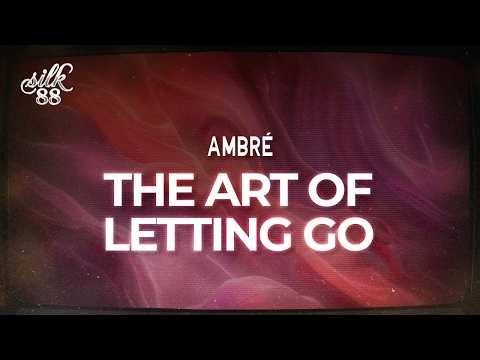 Ambré - The Art of Letting Go / lyrics
