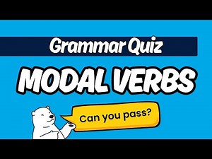 Modal Verbs Quiz - How Many Can You Answer Correctly?