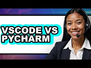 Vscode vs Pycharm - Which Is Better for Coding?