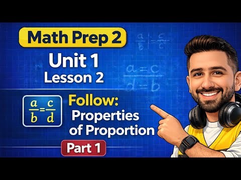 03 - Math prep (2) 2026 | unit 1 lesson 2 [ Follow: Properties Of Proportion ]