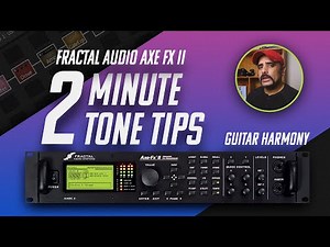2 Minute Tone Tips | Guitar harmony | Axe FX II