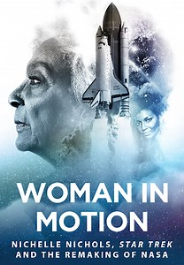 Woman In Motion: Nichelle Nichols, Star Trek and the Remaking of NASA