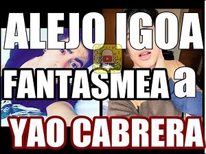 ALEJO IGOA FANTASMEA A YAO CABRERA