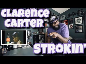 Clarence Carter - Strokin’ | REACTION