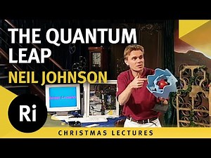 The Quantum Leap - Neil Johnson's 1999 Christmas Lectures 3/5