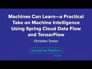 Machines Can Learn - a Practical Take on MI Using Spring Cloud Data Flow and TensorFlow
