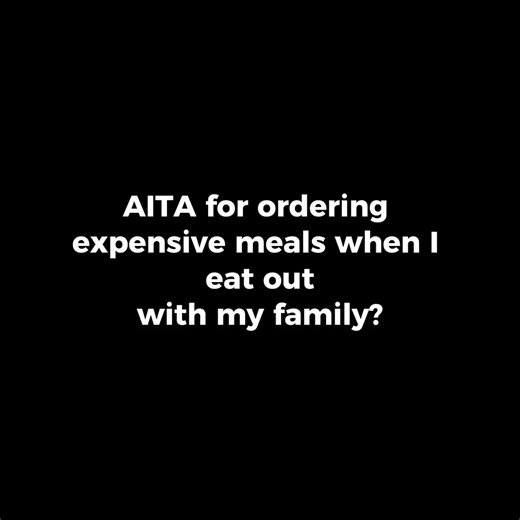 12K views · 129 reactions | AITA for ordering expensive meals when I eat out with my family? | Reddit Storytime | Facebook