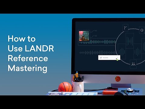 Try LANDR Reference Mastering: How to Get the Sound that Inspires You