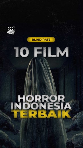 10 Film Horor Indonesia Terbaik dan Peringkatnya!