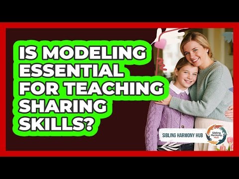 Is Modeling Essential For Teaching Sharing Skills?