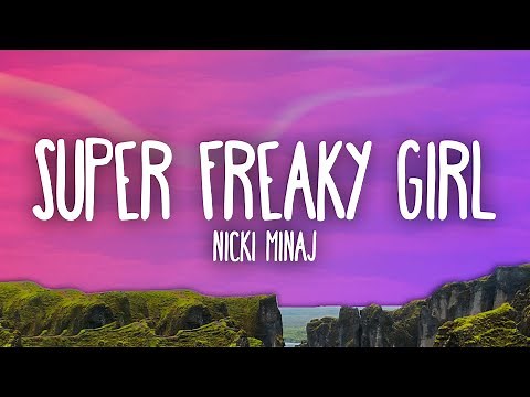 Nicki Minaj - Super Freaky Girl