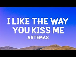 Artemas - i like the way you kiss me (Lyrics)