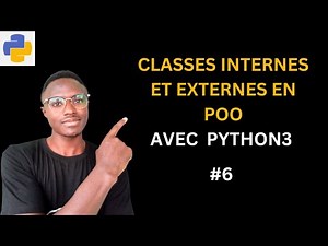 Classes Internes et Externes : Structurer vos Projets POO en Python