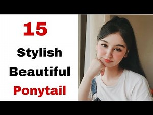 15 stylish best ponytail - trending hairstyle | easy hairstyle | hairstyle for girls