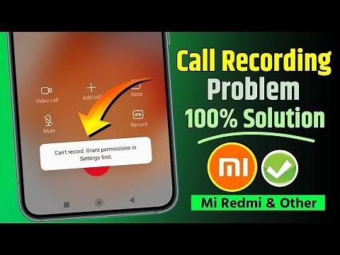 Call Recording : Can't record Grant permission in Settings first Problem Solved In Mi Redmi