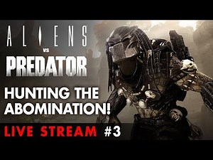 Aliens vs. Predator – Hunting the Abomination! (Predator Campaign – Part 3)