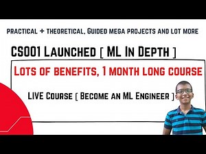 🎁 CS001 Launched [ ML In Depth ] Live Course || Lots of Benefits