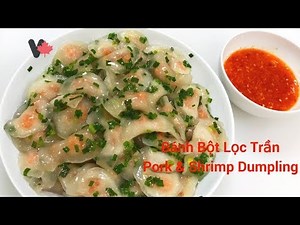 Bánh Bột Lọc Trần - Bánh Bột Lọc Tôm Thịt Vị Đậm Đà -Pork & Shrimp Dumpling - VietCan Recipes Canada
