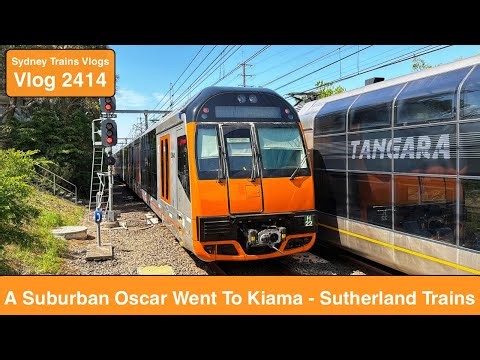 Sydney Trains Vlog 2414: A Suburban Oscar Went to Kiama - Sutherland Trains