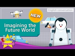 [NEW] 11. Imagining the Future World (English Dialogue) - Role-play conversation for Kids - Videos For Kids