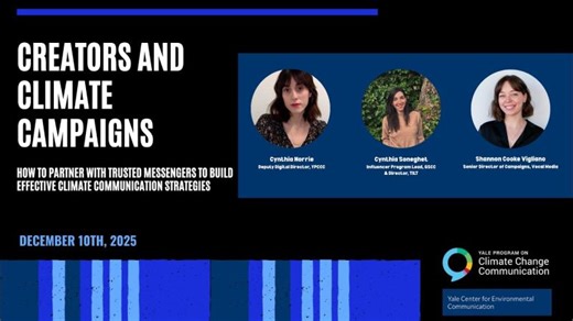 Creators Climate Campaigns: Building Climate Communication Strategies With Trusted Messengers | Yale Program on Climate Change Communication