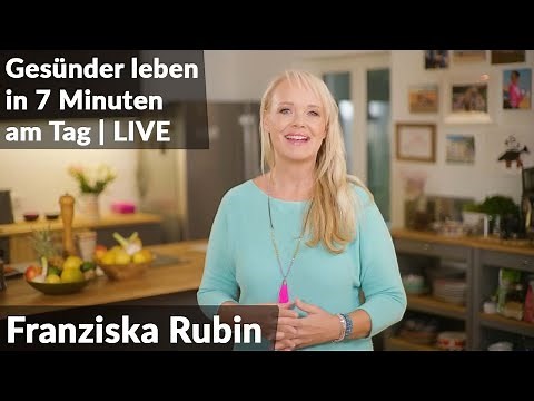 Live healthier in just 7 minutes a day | Franziska Rubin | Live