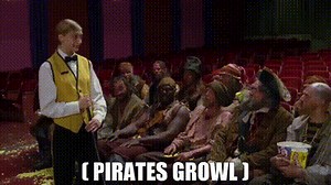 ( pirates growl )