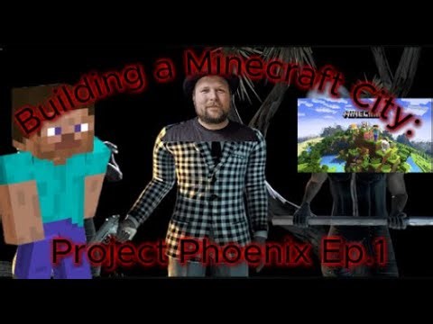 Building a Minecraft City: Project Phoenix Ep.1
