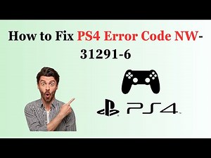 How to Fix PS4 Error Code NW 31291 6