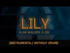 Alan Walker, K-391 - Lily (Instrumental) without drums
