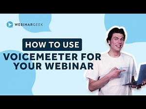 How to Use Voicemeeter for Your Webinars | WebinarGeek