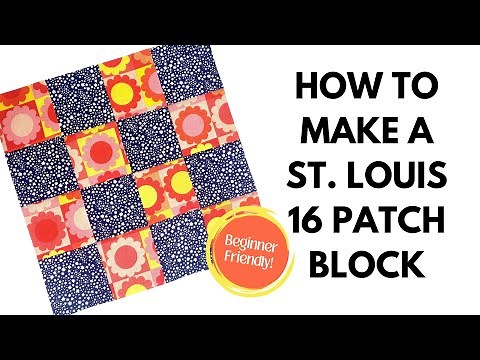How to Make a St Louis 16 Patch Block | Beginner Friendly Quilt Block!