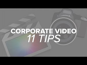 Corporate Video | 11 Tips For Success