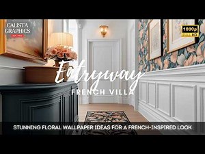 Elevate Your Entryway: Stunning Floral Wallpaper Ideas for a French-Inspired Look