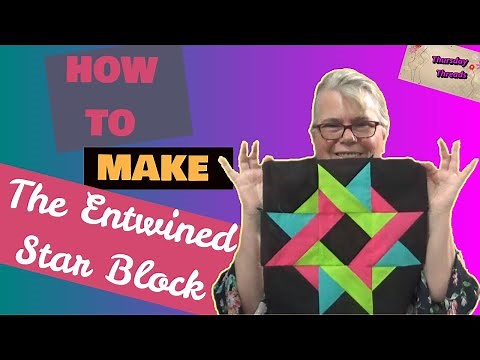 How To Make The Entwined Star Quilt Block - #ThursdayThreads